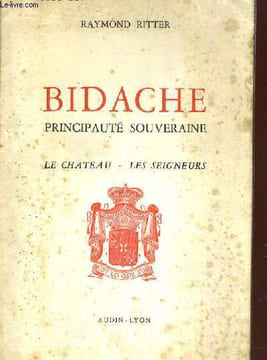 BIDACHE PRINCIPAUTE SOUVERAINE LE CHATEAU LES SEIGNEURS. RITTER RAYMOND