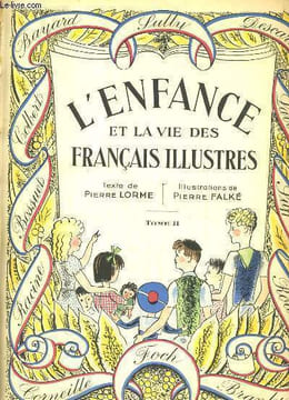 L ENFANCE ET LA VIE DES FRANCAIS ILLUSTRES TOMES 1 ET 2. PIERRE LORME