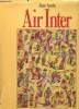 AIR INTER DU XX ème AU XXIème SIECLE. AYACHE ALAIN