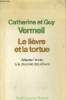 LE LIEVRE ET LA TORTUE ADAPTER L ECOLE A LE DIVERSITE DES ELEVES. VERMEIL GUY ET CATHERINE