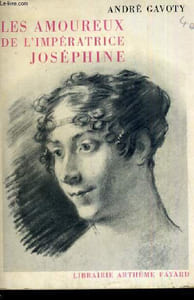 LES AMOUREUX DE L IMPERATRICE JOSEPHINE