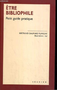 ETRE BIBLIOPHILE PETIT GUIDE PRATIQUE. FLAVIGNY GALIMARD BERTRAND