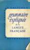 GRAMMAIRE EXPLIQUEE DE LA LANGUE FRANCAISE. GEORGES GALICHET