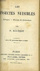 LES INSECTES NUISIBLES - RAVAGES, MOYENS DE DESTRUCTION