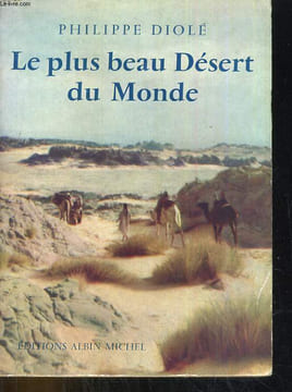 LE PLUS BEAU DESERT DU MONDE. PHILIPPE DIOLE