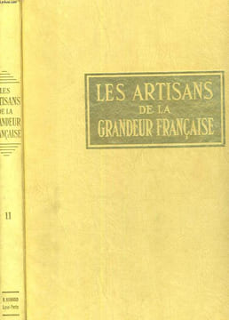 LES ARTISANS DE LA GRANDEUR FRANCAISE. TOME II. JACQUES COEUR, LE NOSTRE, VAUCANSON, ABBE DE L'EPEE, DE BOUFFLERS, BOUGAINVILLE, VALENTIN HAÜY, ...