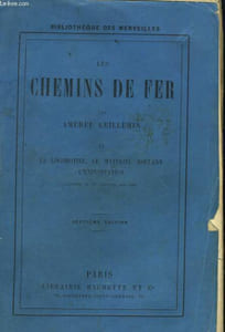 LES CHEMINS DE FER. II LA LOCOMOTIVE, LE MATERIEL ROULANT, L'EXPLOITATION ILLUSTR2 DE 75 GRAVURES SUR BOIS.
