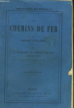 LES CHEMINS DE FER. II LA LOCOMOTIVE, LE MATERIEL ROULANT, L'EXPLOITATION ILLUSTR2 DE 75 GRAVURES SUR BOIS.. AMEDEE GUILLEMIN