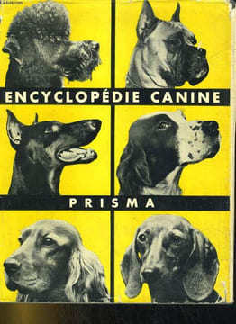 ENCYCLOPEDIE CANINE PRISMA. G.M. VILLENAVE, E. DECHAMBRE, R. KERMADEC...