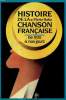 HISTOIRE DE LA CHANSON FRANCAISE. DE 1930 A NOS JOURS.. PIERRE SAKA