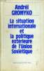 LA SITUATION INTERNATIONALE ET LA POLITIQUE EXTERIEURE DE L'UNION SOVIETIQUE. GROMYKO ANDREI