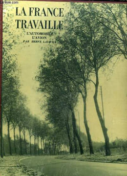 LA FRANCE TRAVAILLE - L'AUTOMOBILE - L'AVION. LAUWICK HERVE