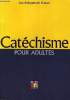 CATHECHISME POUR ADULTES - L'ALLIANCE DE DIEU AVEC LES HOMMES. LES EVEQUES DE FRANCE