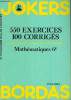 JOKERS - 550 EXERCICES 100 CORRIGES - MATHEMATIUQUES 6E. COLLECTIF