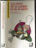 LES MOTS DE LA CUISINE ET DE LA TABLE - N&deg;18 / COLLECTION LE FRANCAIS RETROUVE.. GUILLEMARD COLETTE