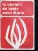 CAHIERS MARIALS - LE CHEMIN DE CROIX AVEC MARIE - 15 JANVIER 1985 - N°146 - SPECIAL. BOSSARD A.