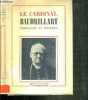 LE CARDINAL BAUDRILLART 1859-1942 - TEMOIGNAGES ET SOUVENIRS. LE CARDINAL BAUDRILLART