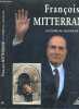 FRANCOIS MITTERAND - 26 OCTOBRE 1916 - 8 JANVIER 1996.. LOUSTALOT GHISLAIN