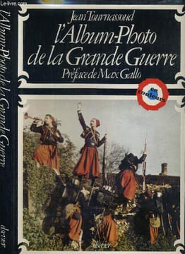 L'ALBUM-PHOTO DE LA GRANDE GUERRE EN COULEURS.. TOURNASSOUD JEAN