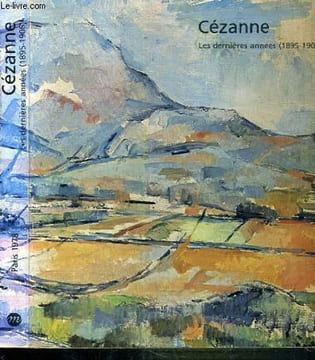 CEZANNE - LES DERNIERES ANNEES (1895-1906) - GRAND PALAIS 20 AVRIL - 23 JUILLET 1978. COLLECTIF
