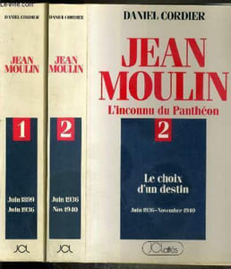 JEAN MOULIN - L'INCONNU DU PANTHEON - 2 TOMES - 1 + 2 / TOME 1. UNE AMBITION POUR LA REPUBLIQUE JUIN 1889-JUIN 1936 - TOME 2.LE CHOIX D'UN DESTIN JUIN 1936-NOVEMBRE 1940.