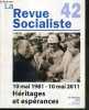 LA REVUE SOCIALISTE - N°42 - 10 MAI 1981 - 10 MAI 2011, HERITAGES ET ESPERANCES - 2e TRIMESTRE 2011 - Alain Bergounioux, la force de l'evenement, ...