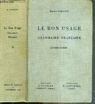LE BON USAGE - GRAMMAIRE FRANCAISE AVEC DES REMARQUES SUR LA LANGUE FRANCAISE D'AUJOURD'HUI - 7eme EDITION. GREVISSE MAURICE