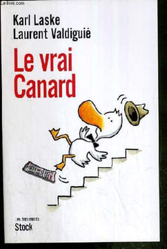LE VRAI CANARD / COLLECTION LES DOCUMENTS. LASKE KARL - VALDIGUIE LAURENT
