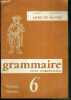 GRAMMAIRE - CYCLE D'OBSERVATION - 6e - LIVRE DU MAITRE - classes de sixieme des lycees et des colleges d'enseignement general.. SOUCHE A. - GRUNENWALD ...