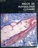 PRECIS DE PHYSIOLOGIE CUTANEE. MEYNADIER JEAN