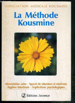 LA METHODE KOUSMINE ALIMENTATION SAINE / APPORT DE VITAMINES ET MINERAUX / HYGIENE INTESTINALE / IMPLICATIONS PSYCHOLOGIQUES.. KOUSMINE CATHERINE DR.