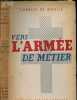 VERS L ARMEE DE METIER. DE GAULLE CHARLES