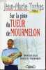 SUR LA PISTE DU TUEUR DE MOURMELON - 15 ANS A TRAQUER L'ASSASSIN DU TRIANGLE MAUDIT. TARBES JEAN-MARIE