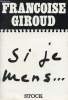 Si je mens... Conversations avec Claude Gayman. Francoise Giroud