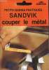 Petits guides pratiques Sanvik : couper le métal. Collection l'outillage Sandvik : le prix de la robustesse.. Sandvik
