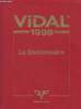 Vidal 1998 : le Dictionnaire, avec Mises à jour cumulatives de janvier 2000 et cahier complémentaire 1998.. Anonyme