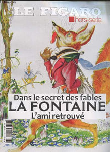Le Figaro - Hors série : Dans le secret des fables La Fontaine, l'ami retrouvé (Le chant des marais, 10 journées de la vie d'un poète, Des fourmis et des hommes, L'écho de la cigale)
