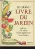 Le grand livre du jardin : cultiver soi-même fruits, légumes et fines herbes.. De Saulles Denys