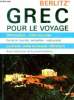 Grec pour le voyage : 1200 locutions, 2000 mots utiles, guide du touriste avec indication de la prononciation. Collectif