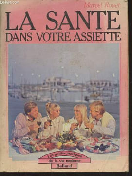 "La santé dans votre assiette (Collection ""Les guides pratiques de la vie moderne"")". Rouet Marcel