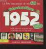 Le livre anniversaire de vos 60 ans : Génération 1952. Tout le décor de vos jeunes années : actualité, culture, mode, sport, design, société,.... ...
