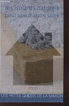 Les isolants naturels pour une maison saine. Guedj Marcel