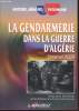 La Gendarmerie dans la Guerre d'Algérie : Dépendance et autonomie au sein des forces armées.. Jaulin Emmanuel