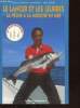 Le lancer et les leurres : la pêche à la mouche en mer. Guillou Jean-Louis, Ripault Franck, Cazeils Nelson