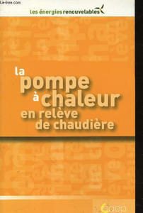 La pompe à chaleur en relève de chaudière