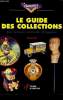 "Le Guide des collections pour tout savoir sur plus de 100 passions. (Collections: ""Collector's"")". Vidal Vincent