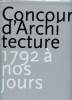 Concours d'Architecture 1792 à nos jours. 2 volumes. 1er tome : Concours d'Architecture 1792-1949. 2ème tome : Concours d'Architecture 1950 à nos ...