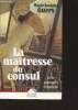 "La maîtresse du Consul : une passion interdite (Collection :"" Succès du Livre"")". Guers Marie-Josèphe