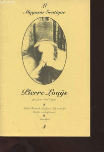 Le Magasin Erotique n°8: Pierre Louÿs. Sommaire : Michel Foucault: préface à My secret life, Simon P. Bogart : Le Blé en gerbe, Bibliographie essentielle, etc.