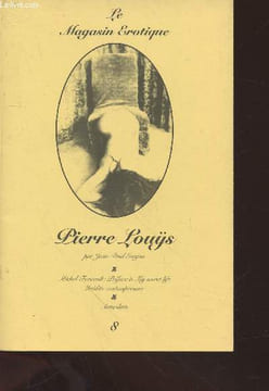 Le Magasin Erotique n°8: Pierre Louÿs. Sommaire : Michel Foucault: préface à My secret life, Simon P. Bogart : Le Blé en gerbe, Bibliographie ...